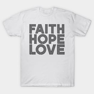 FAITH HOPE LOVE T-Shirt